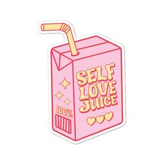 a pink sticker with the words self love juice on it and a straw sticking out of