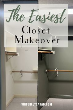 an empty closet with the words, the easest closet makeover on it's side