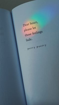 an open book with the words dear heart, please let these feelings fade