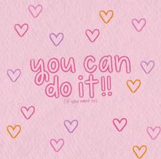 the words you can do it written in pink and orange hearts on a pink background