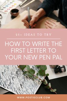 a person writing on paper with the words how to write the first letter to your new pen