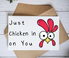 a card that says just chickenin on you with an image of a rooster's face