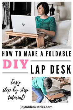 a woman using a laptop computer on top of a bed with text overlay that reads how to make a foldable diy lap desk