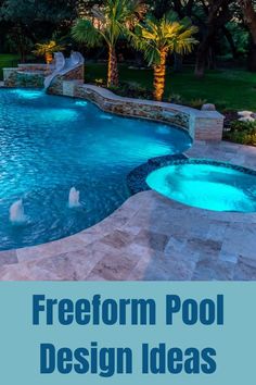 a swimming pool with water features and landscaping in the background text reads, freeform pool design ideas