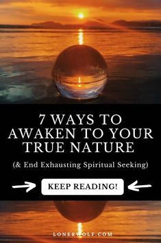 the words 7 ways to awaken to your true nature and end exhausting ritual seeking