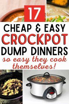 crockpot dinner with text overlay that reads 17 cheap and easy crockpot dump dinners so easy they cook themselves