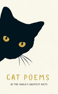 a black cat with yellow eyes and the words cat poem written in gold on it