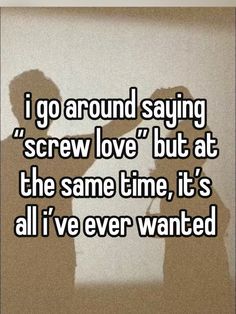 two people standing next to each other with the words i go around saying screw love but at