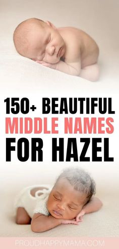 a baby sleeping with the words, 150 beautiful middle names for hazel