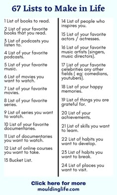 Making lists is a great way to organize your life, increase your productivity and boost your mood. Here is the ultimate list of lists that you can make. Enjoy! Organize your life | Lists to make | Self Development Tips How To Make Lists Ideas, Lists Ideas Journal, Ideas For Lists To Make, Get Your Life Together Checklist Student, Organizing My Life Checklist, How To Make Lists, Todo Lists Ideas, Creative List Ideas, Mood Words List Of