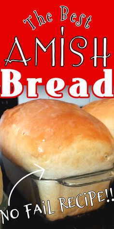 two loaves of bread sitting on top of an oven with the words, amish bread