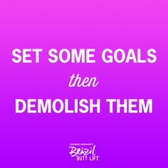 the words set some goals then demolish them on a purple background with white lettering