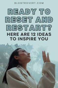 a woman with her hands up and the words ready to rest and start? here are 12 ideas to inspire you