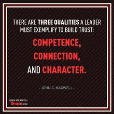 a quote from john c maxwell on the subject of this image, there are three qualitiess