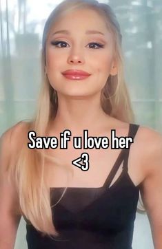 a woman with long blonde hair wearing a black top and text saying save if u love her