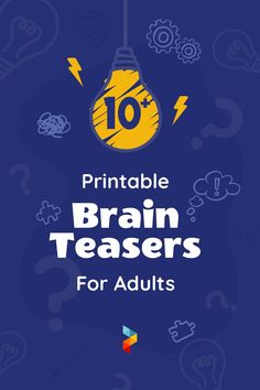 the words printable brainteasers for adults are shown in blue and yellow