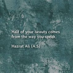 a quote that reads half of your beauty comes from the way you speak hazrat ali