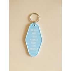 Do You Kiss Your Mother With That Mouth Motel Keychain - Funny Keychain, Motel Keychain, Resort Collection, Kiss You, Swimsuit Cover, Baby Month By Month, Call Me, Baby Shoes