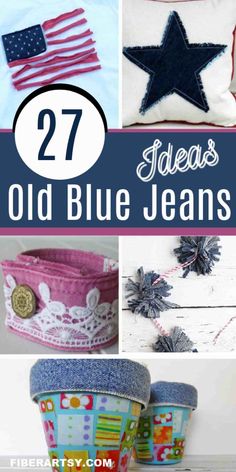 several different patriotic items with text overlay that reads 27 ideas for old blue jeans