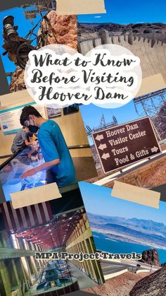 a collage of photos with the words what to know before visiting hoover dam in white letters