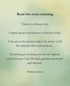 a poem written in black and white with the words read this every morning today is a blessing