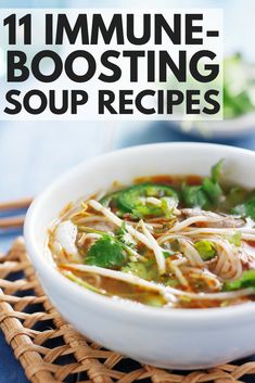 an image of a bowl of soup with the title 11 minute - boosting soup recipes