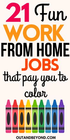 colorful crayons with the words 21 fun work from home jobs that pay you to color