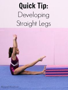 a woman doing yoga exercises with the words quick tip developing straight legs in front of her