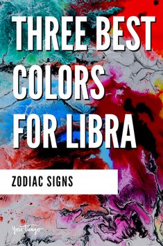 the words three best colors for libra zodiac signs on a white background with multicolored swirls