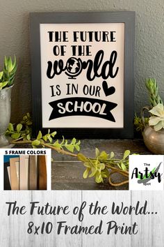 the future of the world is in our school, 8x10 framed printable