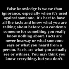 a poem written in black and white with an image of the words'false knowledge is worse than ignorance, especially when it's used against someone