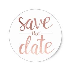 save the date sticker with rose gold foil lettering on a white background and pink ink