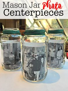 mason jar photo centerpieces on a table with text overlay that says mason jar photo centerpieces