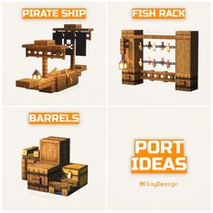 four different types of wooden structures with text reading pirate ship barrells port ideas