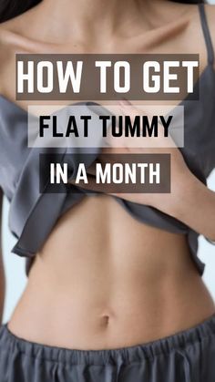 a woman's stomach with the words how to get flat tummy in a month