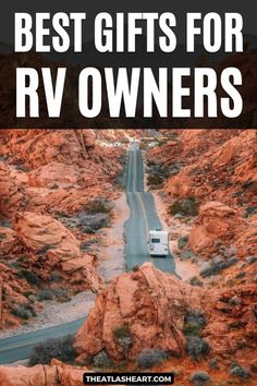 An RV driving down a long narrow road at the bottom of a canyon of red rock, with the text overlay, "Best Gifts for RV Owners."