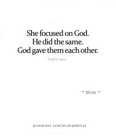 a quote on god that says she focused on god he did the same god gave them each other