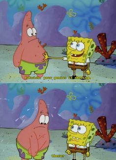 spongebob with caption that reads, patrick your genius is showing where?