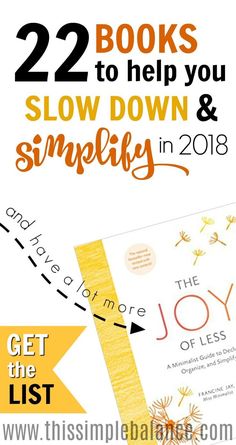 two books to help you slow down and simply in the new year with text overlay that reads 22 books to help you slow down and simply in 2018