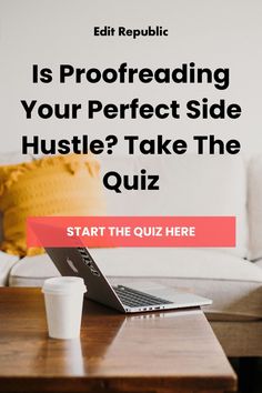 a laptop on a table with the words proofreading your perfect side hustle? take the quiz