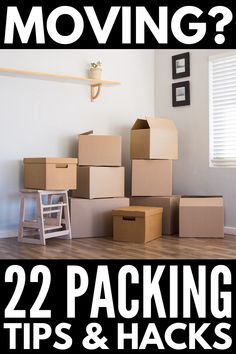 moving boxes are stacked on top of each other with the words 22 packing tips and hacks