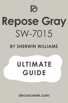 the ultimate guide to repose gray sw - 705 by sherwin williams