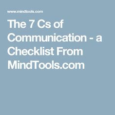 the 7 c's of communication checklist from mindtools com on twitter