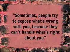 a brick wall with a quote on it that says sometimes, people try to expose what's wrong