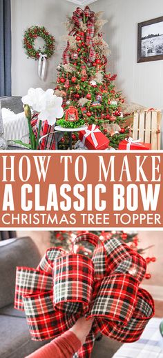 a christmas tree with red and white bows in the middle, and text overlay that reads how to make a classic bow christmas tree topper