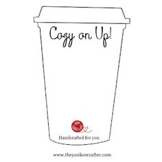 a coffee cup with the words cozy on up written in black and white ink next to a red ball of yarn