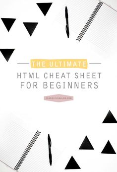 the ultimate html sheet for beginners is shown with black triangles and yellow marker markers