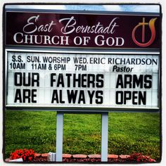 a church sign with the words our fathers arms are always open