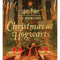 harry potter and the hogwarts christmas at hogwart's illustrated by j k rowling