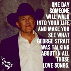 a man wearing a cowboy hat with a quote on it that says one day someone will walk into your life and make you see what george strat was talking about